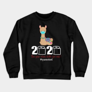 Llama 2020 The year when shit got real Crewneck Sweatshirt
